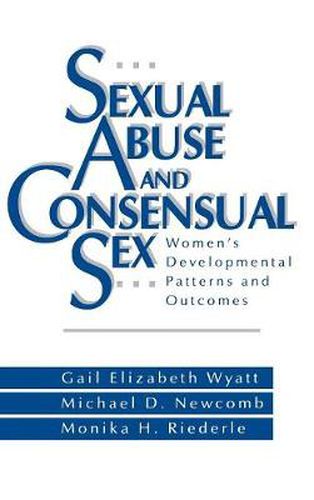 Cover image for Sexual Abuse and Consensual Sex: Women's Developmental Patterns and Outcomes