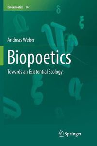 Cover image for Biopoetics: Towards an Existential Ecology