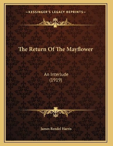 Cover image for The Return of the Mayflower: An Interlude (1919)