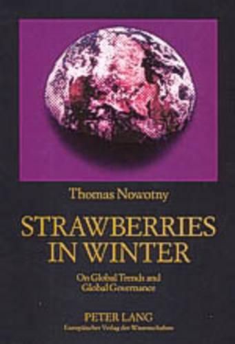 Cover image for Strawberries in Winter: On Global Trends and Global Governance