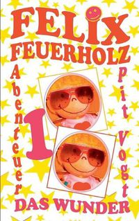 Cover image for Felix Feuerholz: Das Wunder