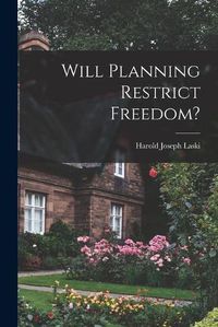 Cover image for Will Planning Restrict Freedom?