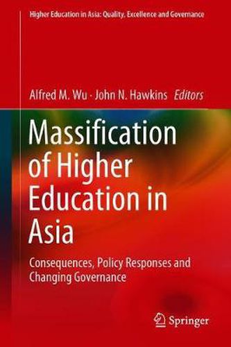 Cover image for Massification of Higher Education in Asia: Consequences, Policy Responses and Changing Governance