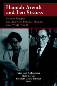 Cover image for Hannah Arendt and Leo Strauss: German Emigres and American Political Thought after World War II