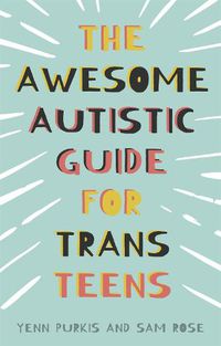 Cover image for The Awesome Autistic Guide for Trans Teens