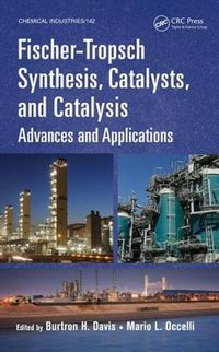 Cover image for Fischer-Tropsch Synthesis, Catalysts, and Catalysis: Advances and Applications