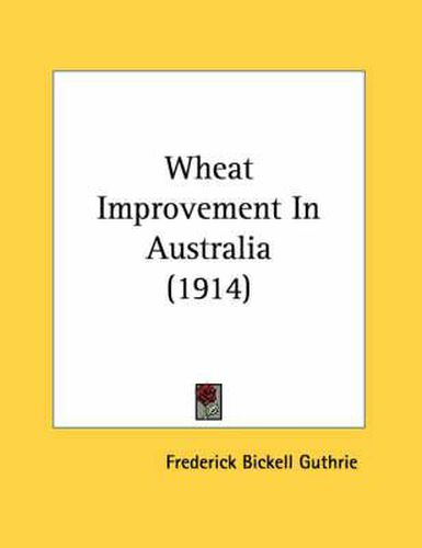 Cover image for Wheat Improvement in Australia (1914)