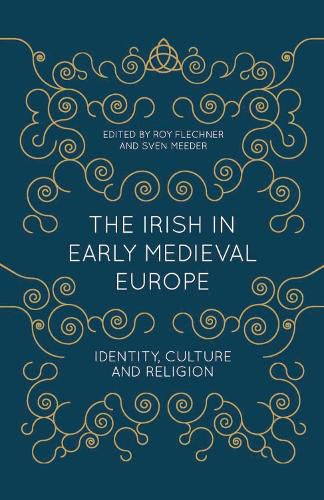 Cover image for The Irish in Early Medieval Europe: Identity, Culture and Religion