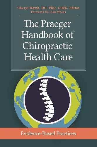 Cover image for The Praeger Handbook of Chiropractic Health Care: Evidence-Based Practices