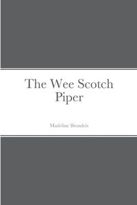 Cover image for The Wee Scotch Piper