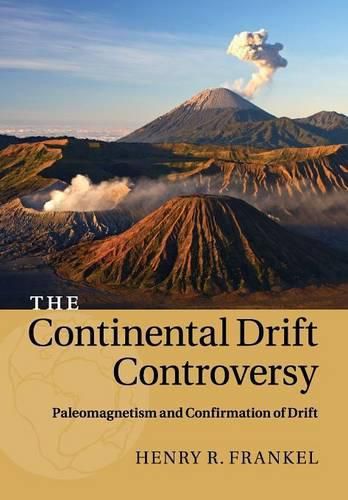 Cover image for The Continental Drift Controversy: Volume 2, Paleomagnetism and Confirmation of Drift