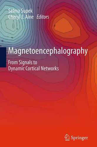 Cover image for Magnetoencephalography: From Signals to Dynamic Cortical Networks