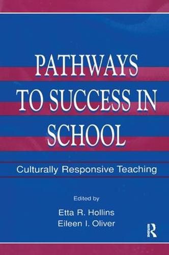 Cover image for Pathways To Success in School: Culturally Responsive Teaching