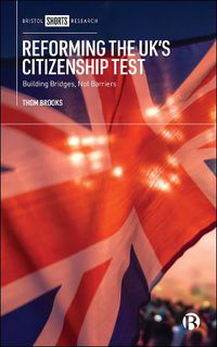 Cover image for Reforming the UK's Citizenship Test: Building Bridges, Not Barriers