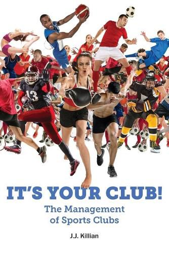 Cover image for It's Your Club: The Management of Sports Clubs