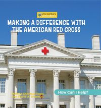 Cover image for Making a Difference with the American Red Cross