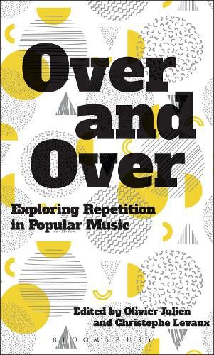 Cover image for Over and Over: Exploring Repetition in Popular Music