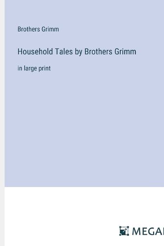 Household Tales by Brothers Grimm