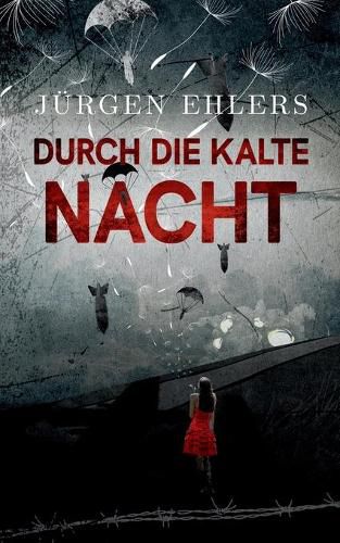 Cover image for Durch die kalte Nacht: Liebe und Verrat in den besetzten Niederlanden, 1943-45