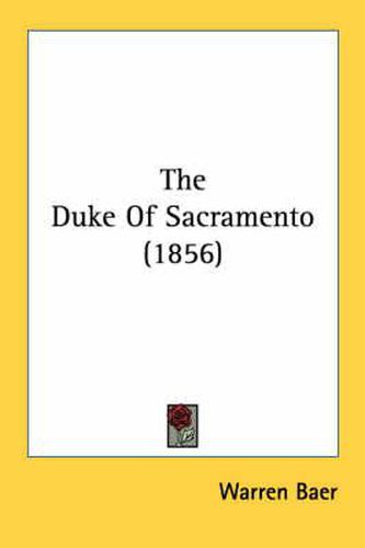 Cover image for The Duke of Sacramento (1856)