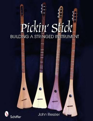 Cover image for Pickin' Stick: Building a Stringed Instrument