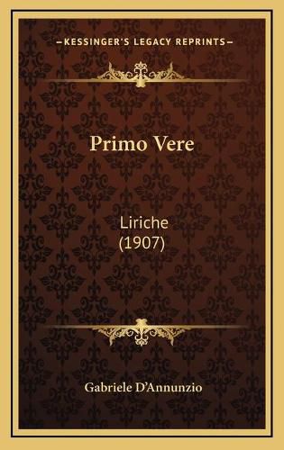 Cover image for Primo Vere: Liriche (1907)
