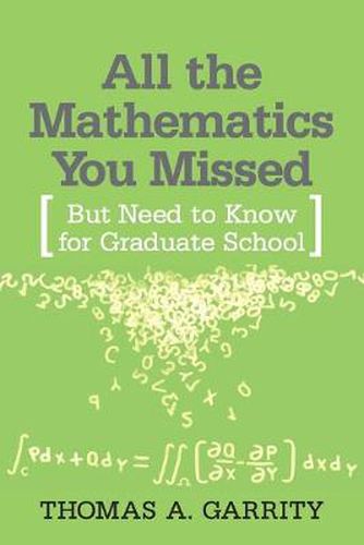 Cover image for All the Mathematics You Missed: But Need to Know for Graduate School