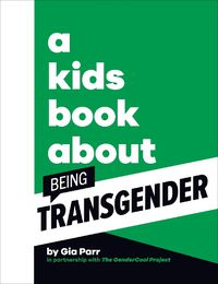 Cover image for A Kids Book About Being Transgender