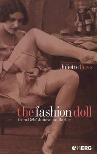 Cover image for The Fashion Doll: From Bebe Jumeau to Barbie