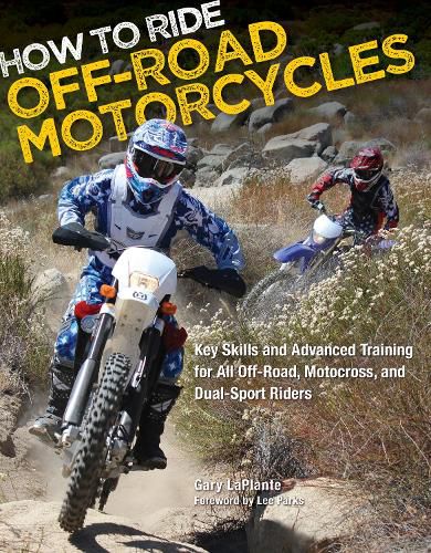 Cover image for How to Ride Off-Road Motorcycles: Key Skills and Advanced Training for All Off-Road, Motocross, and Dual-Sport Riders