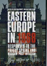 Cover image for Eastern Europe in 1968: Responses to the Prague Spring and Warsaw Pact Invasion