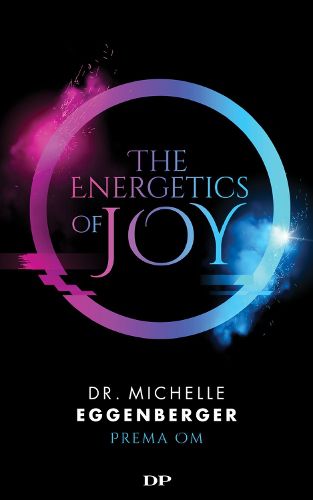 Cover image for The Energetics of Joy: Natural Rebalancing Secrets to Stop Stressing and Start Living the Life You Want