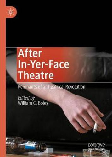 Cover image for After In-Yer-Face Theatre: Remnants of a Theatrical Revolution