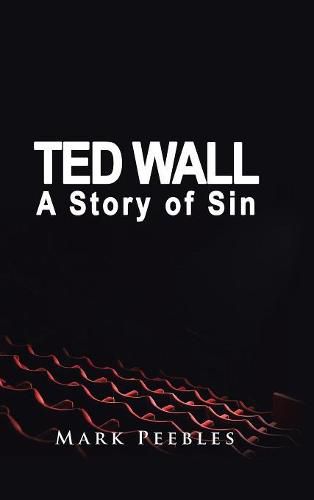 Cover image for Ted Wall, A Story of Sin