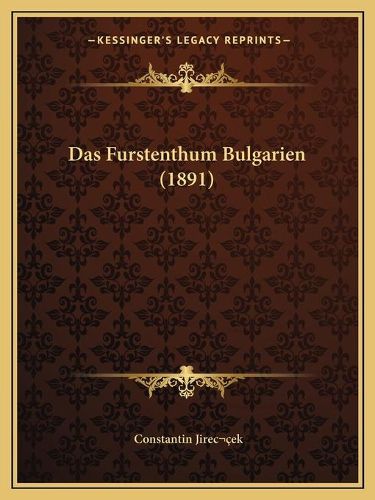 Cover image for Das Furstenthum Bulgarien (1891)