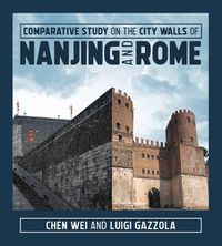 Cover image for Comparative Study on the City Walls of Nanjing and Rome