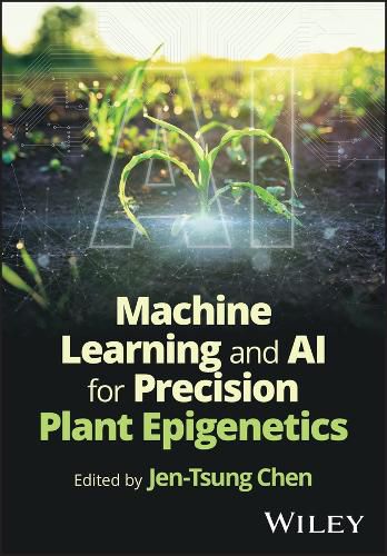 Cover image for Machine Learning and AI for Precision Plant Epigenetics