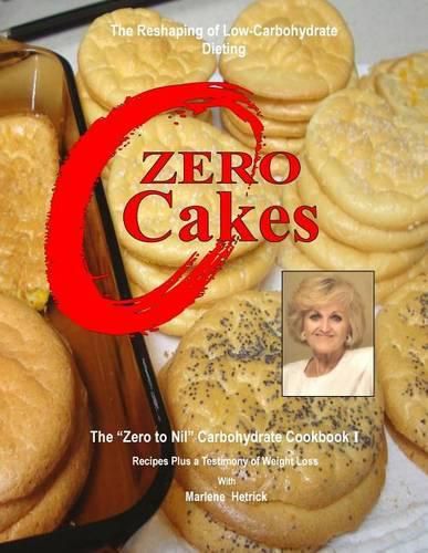 Cover image for Zero Cakes: The No Carbohydrate Cookbook