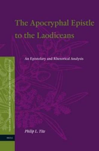 Cover image for The Apocryphal Epistle to the Laodiceans: An Epistolary and Rhetorical Analysis