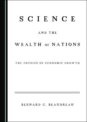 Science and the Wealth of Nations: The Physics of Economic Growth