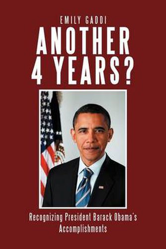 Cover image for Another 4 Years?: Recognizing President Barack Obama's Accomplishments