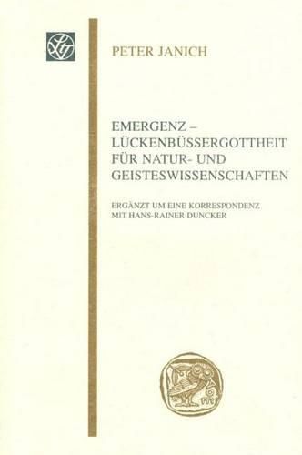 Cover image for Emergenz - Luckenbussergottheit Fur Natur- Und Geisteswissenschaften: Erganzt Um Eine Korrespondenz Mit Hans-Rainer Duncker