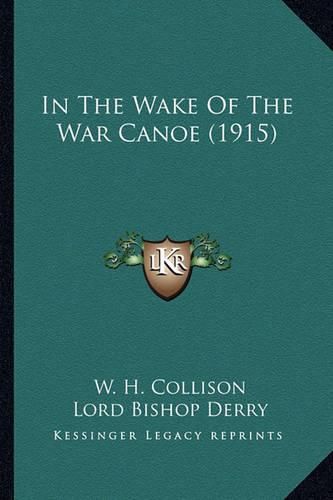 Cover image for In the Wake of the War Canoe (1915) in the Wake of the War Canoe (1915)