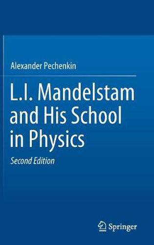 L.I. Mandelstam and His School in Physics