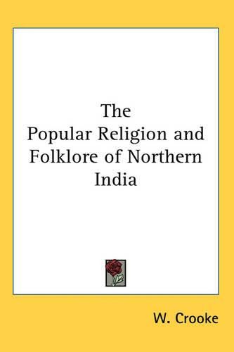 Cover image for The Popular Religion and Folklore of Northern India