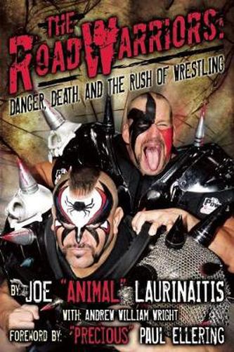 Cover image for The Road Warriors: Danger, Death and the Rush of Wrestling: Danger, Death and the Rush of Wrestling