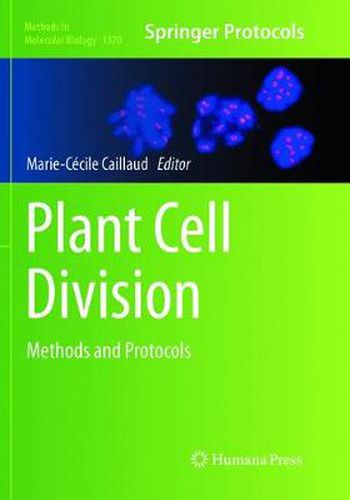 Cover image for Plant Cell Division: Methods and Protocols