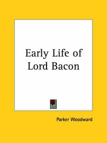 Cover image for Early Life of Lord Bacon (1902)