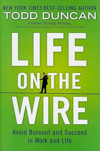 Cover image for Life on the Wire: Avoid Burnout and Succeed in Work and Life