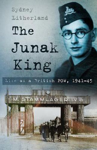 Cover image for The Junak King: Life as a British POW, 1941-45